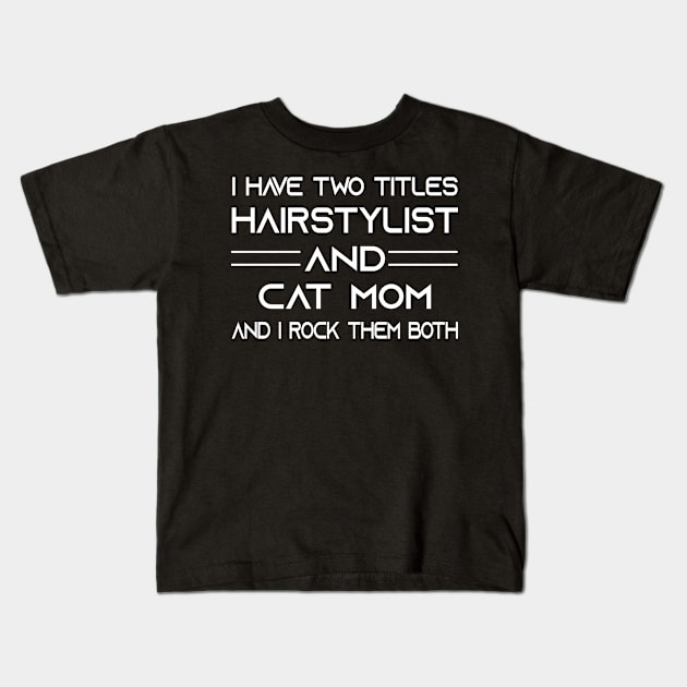 Hairstylist Kids T-Shirt by Elhisodesigns